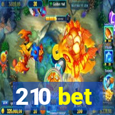 210 bet